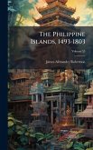 The Philippine Islands, 1493-1803 The Philippine Islands, 1493-1803