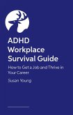 ADHD Workplace Survival Guide ADHD Workplace Survival Guide