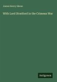 With Lord Stratford in the Crimean War With Lord Stratford in the Crimean War