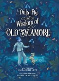 Dula, Fig, and the Wisdom of Old Sycamore Dula, Fig, and the Wisdom of Old Sycamore