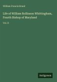 Life of William Rollinson Whittingham, Fourth Bishop of Maryland
