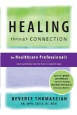 Healing through Connection for Healthcare Professionals Healing through Connection for Healthcare Professionals