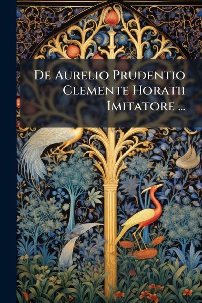 De Aurelio Prudentio Clemente Horatii Imitatore ...