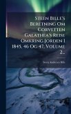 Steen Bille's Beretning Om Corvetten Galathea's Reise Omkring Jorden I 1845, 46 Og 47, Volume 2...