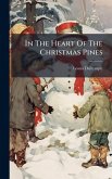 In The Heart Of The Christmas Pines In The Heart Of The Christmas Pines