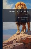 In Wildest Africa In Wildest Africa
