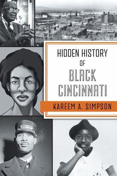 Hidden History of Black Cincinnati Hidden History of Black Cincinnati
