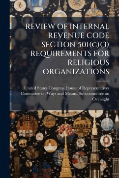 Cover REVIEW OF INTERNAL REVENUE CODE SECTION 501(c)(3) REQUIREMENTS FOR RELIGIOUS ORGANIZATIONS