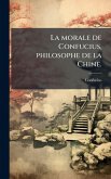 La morale de Confucius, philosophe de la Chine.