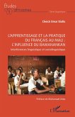 L'apprentissage et la pratique du français au mali : l'influence du Bamanankan L'apprentissage et la pratique du français au mali : l'influence du Bamanankan