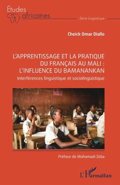 Cover L'apprentissage et la pratique du français au mali : l'influence du Bamanankan