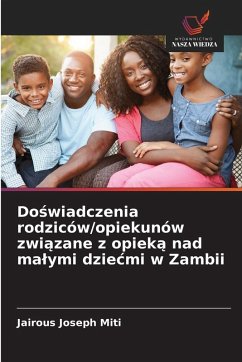 Cover Do¿wiadczenia rodziców/opiekunów zwi¿zane z opiek¿ nad ma¿ymi dzie¿mi w Zambii