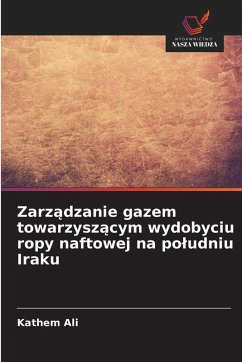 Cover Zarz¿dzanie gazem towarzysz¿cym wydobyciu ropy naftowej na po¿udniu Iraku