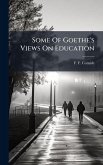 Some Of Goethe's Views On Education