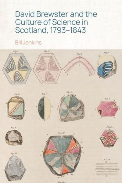 David Brewster and the Culture of Science in Scotland, 1793-1843 David Brewster and the Culture of Science in Scotland, 1793-1843