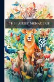 The Fairies' Menagerie The Fairies' Menagerie