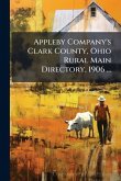 Appleby Company's Clark County, Ohio Rural Main Directory, 1906 ...