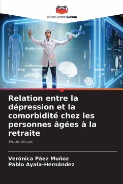 Relation entre la dépression et la comorbidité chez les personnes âgées à la retraite - Páez Muñoz, Verónica;Ayala-Hernández, Pablo Relation entre la dépression et la comorbidité chez les personnes âgées à la retraite - Páez Muñoz, Verónica;Ayala-Hernández, Pablo