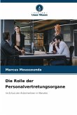 Die Rolle der Personalvertretungsorgane Die Rolle der Personalvertretungsorgane