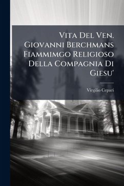 Cover Vita Del Ven. Giovanni Berchmans Fiammimgo Religioso Della Compagnia Di Giesu'