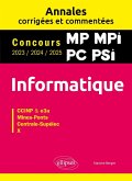 Informatique. MP. MPI. PC. PSI. Annales corrigées et commentées. Concours 2023/2024/2025