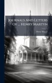 Journals And Letters Of ... Henry Martyn Journals And Letters Of ... Henry Martyn