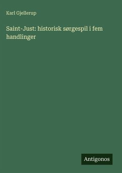 Cover Saint-Just: historisk sørgespil i fem handlinger