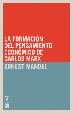 La formaci n del pensamiento econ mico de Carlos Marx - Mandel, Ernest La formaci n del pensamiento econ mico de Carlos Marx - Mandel, Ernest