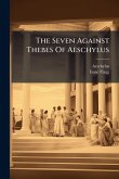 The Seven Against Thebes Of Aeschylus
