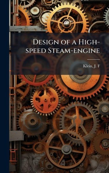 Design of a High-speed Steam-engine Design of a High-speed Steam-engine