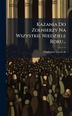Kazania Do Zolnierzy Na Wszystkie Niedziele Roku...