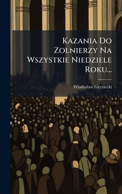 Cover Kazania Do Zolnierzy Na Wszystkie Niedziele Roku...