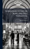 Submission Of The Sir Rowland Hill Committee Submission Of The Sir Rowland Hill Committee