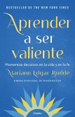 Aprender a Ser Valiente / How We Learn to Be Brave