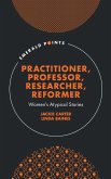 Practitioner, Professor, Researcher, Reformer Practitioner, Professor, Researcher, Reformer