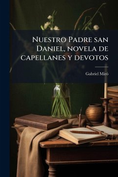 Cover Nuestro Padre san Daniel, novela de capellanes y devotos