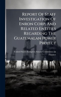 Cover Report Of Staff Investigation Of Enron Corp. And Related Entities Regarding The Guatemalan Power Project