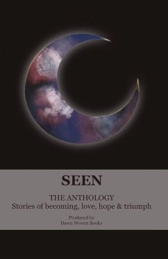 Seen. A collection of radiant stories of becoming, love, hope and triumph - Willis, Corrine