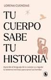 Tu Cuerpo Sabe Tu Historia / Your Body Knows Your Story