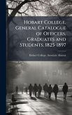 Hobart College. General Catalogue of Officers, Graduates and Students. 1825-1897