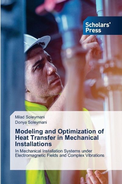 Modeling and Optimization of Heat Transfer in Mechanical Installations Modeling and Optimization of Heat Transfer in Mechanical Installations