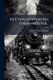 De L'exploitation Des Chemins De Fer...