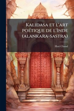 Cover Kalidasa et l'art poÃ(c)tique de l'Inde (alankara-sastra)