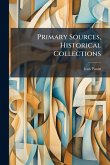 Primary Sources, Historical Collections