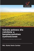 Szko¿a polowa dla rolników a bezpiecze¿stwo ¿ywno¿ciowe