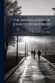 The Installation of John Huston Finley The Installation of John Huston Finley