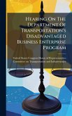 Hearing On The Department Of Transportation's Disadvantaged Business Enterprise Program