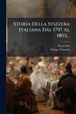 Storia Della Svizzera Italiana Dal 1797 Al 1802... Storia Della Svizzera Italiana Dal 1797 Al 1802...