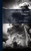 Flood, Fell, And Forest Flood, Fell, And Forest
