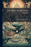 The Bible by Modern Light The Bible by Modern Light